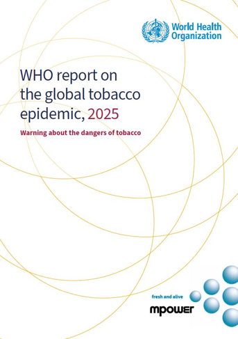 WHO Report on the Global Tobacco Epidemic, 2025, warning about the dangers of the tobacco